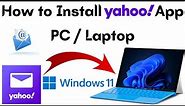 How to Install Yahoo Mail App for Windows 11 | How to Add Yahoo App on PC (2023)