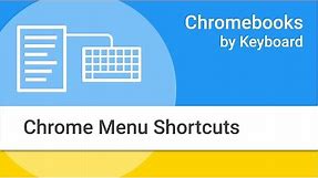 Navigating Your Chromebook by Keyboard: Chrome Menu Options and Shortcuts