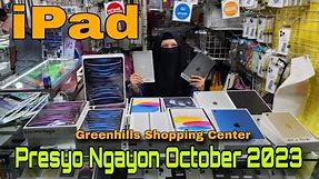 Presyo Ngayon October 2023 / iPad Brand New / iPad Second Hand / Greenhills Shopping Center