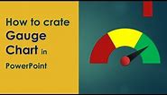 Learn how to create Gauge Chart in PowerPoint