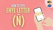 How To Type Enye Letter (Ñ) on Your Computer, Laptop, or Smartphone - FilipiKnow