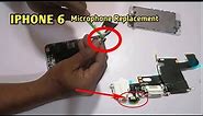 IPHONE 6 Microphone Replacement..