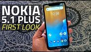 Nokia 5.1 Plus First Look | Camera, Specs, and More