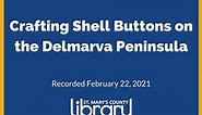 Crafting Shell Buttons on the Delmarva Peninsula