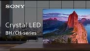 Crystal LED | BH-series / CH-series | Sony | Official Video