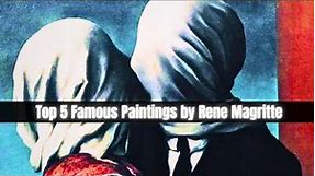Top 5 Famous Paintings by Rene Magritte