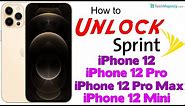 How to Unlock Sprint iPhone 12, iPhone 12 Pro, iPhone 12 Pro Max, and iPhone 12 Mini to Any Carrier!
