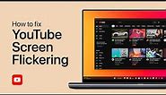 How To Fix Screen Flickering While Watching YouTube Videos (PC)