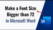 How to Make a Font size bigger than 72 in Microsoft word