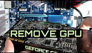 How to Remove a GPU (Take out Graphics Card Tutorial)