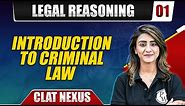 Legal Reasoning 01 | Introduction to Criminal Law | CLAT Preparation
