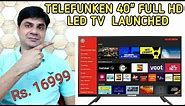 TELEFUNKEN 40 Inch Full HD Smart Tv Launched Rs 16999