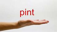 How to Pronounce pint - American English