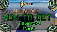 HOW TO GET "TELEPORT PADS" IN HYPIXEL SKYBLOCK!