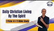 1 Peter 4:1-11 Bible Study - The Gospel Changes Lives