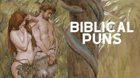 Some of the Best Puns in the Bible
