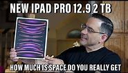 2TB iPad Pro 12.9 How much space do your you really get?