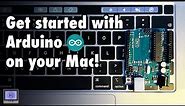 Get started with Arduino on your Mac