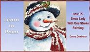 Learn to Paint One Stroke - Sweet Snow Lady With Donna | Donna Dewberry 2022