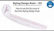 Styling Design Ruler 101 Series – How to use the hip curve of the Dritz Styling Design Ruler