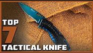 Expert Picks: Top 7 Best Tactical Knives in 2024