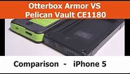 Otterbox Armor vs. Pelican Vault CE1180 iPhone Cases