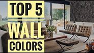 TOP 5 WALL COLORS FOR YOUR ENTIRE HOUSE | NEUTRAL PAINT COLOURS