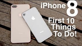 iPhone 8 (Plus): First 10 Things To Do!