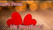 My Sweetheart | Love Poem ♥️ (Romantic Love Poem)