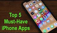 Top 5 Must-Have Apps for your iPhone (2018)