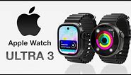 Apple Watch Ultra 3 Release Date and Price - What NEW FEATURES in 2024?