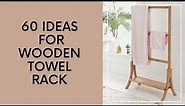 Wooden Towel Rack Ideas