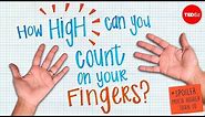 How high can you count on your fingers? (Spoiler: much higher than 10) - James Tanton