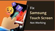 [3 Ways] How To Fix Samsung Touch Screen Not Working 2023