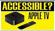 Apple TV Accessibility For The Blind / Visually Impaired