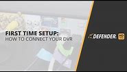 Defender HD First time Setup: How to Connect your DVR