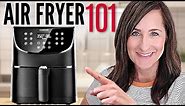 Air Fryer 101 - How to Use an Air Fryer - Beginner? Start HERE!