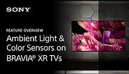 Sony | Ambient Light and Color Sensors on BRAVIA® XR TVs - Feature Overview