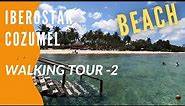 Iberostar Cozumel Walking Tour - PART 2