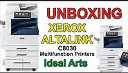 Unboxing of xerox AltaLink C8030 Multifunction Printers l ideal arts
