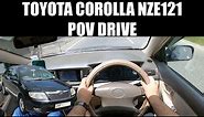 Toyota Corolla NZE121 POV Drive