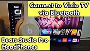 Beats Studio Pro Headphones: How to Pair & Connect to Vizio TV via Bluetooth