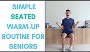 Simple Seated Warm-Up Routine For Seniors | (Do before undertaking exercise) | More Life Health