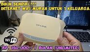 MEMBUAT WiFi MURAH UNTUK 1 KELUARGA TANPA HARUS BERLANGGANAN | PASANG WIFI PAKET INTERNET MURAH