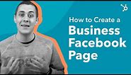 How to Create a Business Facebook Page (Guide)