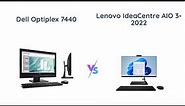Dell Optiplex 7440 FHD vs Lenovo IdeaCentre AIO 3-2022