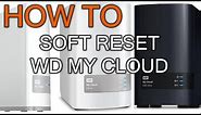 How to Soft Reset WD my Cloud