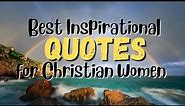 LIFE-CHANGING Inspirational Quotes for Christian Women 🌼