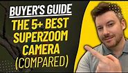 TOP 5 BEST SUPERZOOM CAMERAS - Ultra-Zoom/Super-Zoom Camera Review (2023)