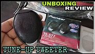 ¶¶ PIONEER TS-S77 ¶¶ TUNE-UP TWEETER ¶¶ UNBOXING ¶¶ REVIEW ¶¶